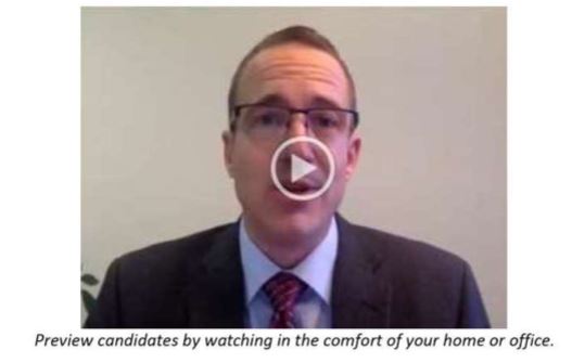 Preview Candidates via our Video Interviews from your recliner.